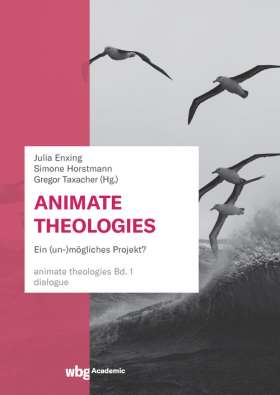 Animate Theologies. Ein (un-)mögliches Projekt?