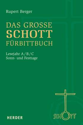 Das große SCHOTT-Fürbittbuch. Sonn- und Festtage. Lesejahr A/B/C