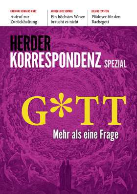 Gott. Mehr als eine Frage - Herder Korrespondenz Spezial