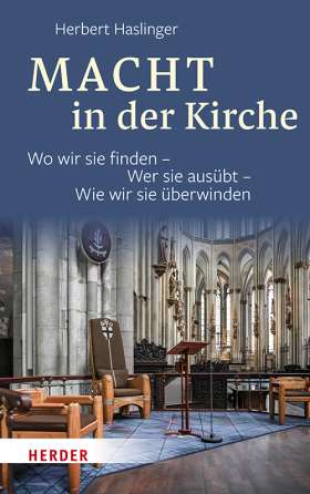 Macht in der Kirche. Wo wir sie finden – Wer sie ausübt – Wie wir sie überwinden