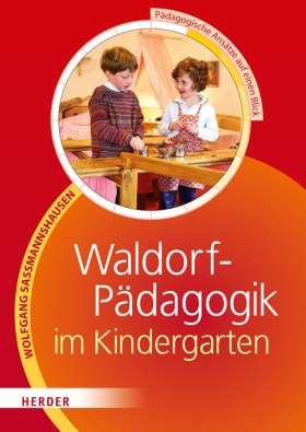 Waldorf-Pädagogik im Kindergarten. Pädagogische Ansätze auf einen Blick